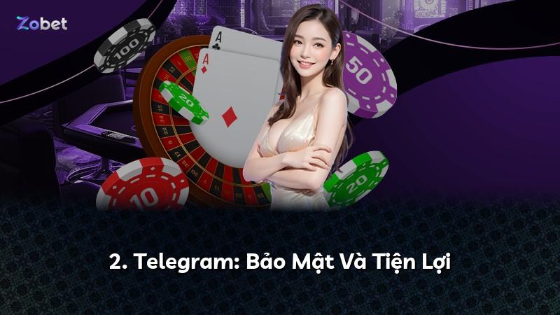2. Telegram: Bảo Mật Và Tiện Lợi