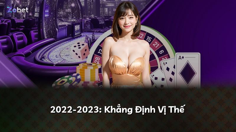 2022-2023: Khẳng Định Vị Thế