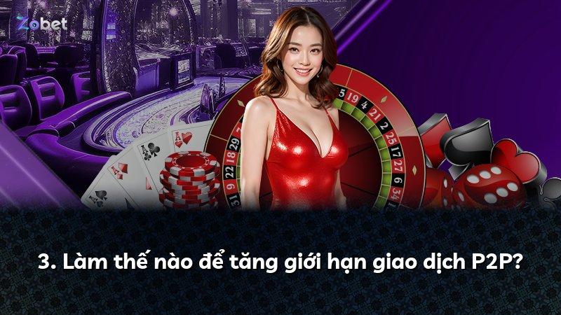 3. Làm thế nào để tăng giới hạn giao dịch P2P?
