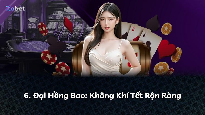 6. Đại Hồng Bao: Không Khí Tết Rộn Ràng