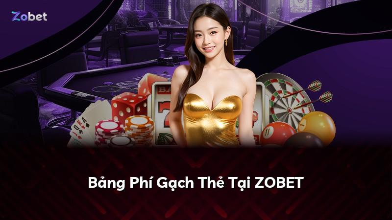Bảng Phí Gạch Thẻ Tại ZOBET
