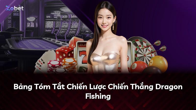 Bảng Tóm Tắt Chiến Lược Chiến Thắng Dragon Fishing
