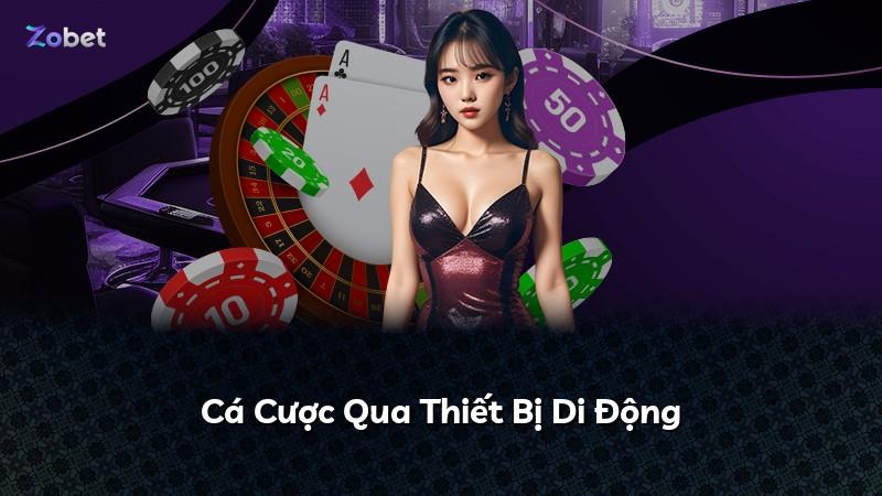 Cá Cược Qua Thiết Bị Di Động