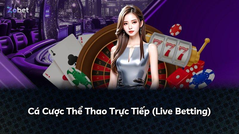 Cá Cược Thể Thao Trực Tiếp (Live Betting)