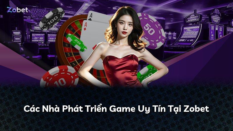 Các Nhà Phát Triển Game Uy Tín Tại Zobet