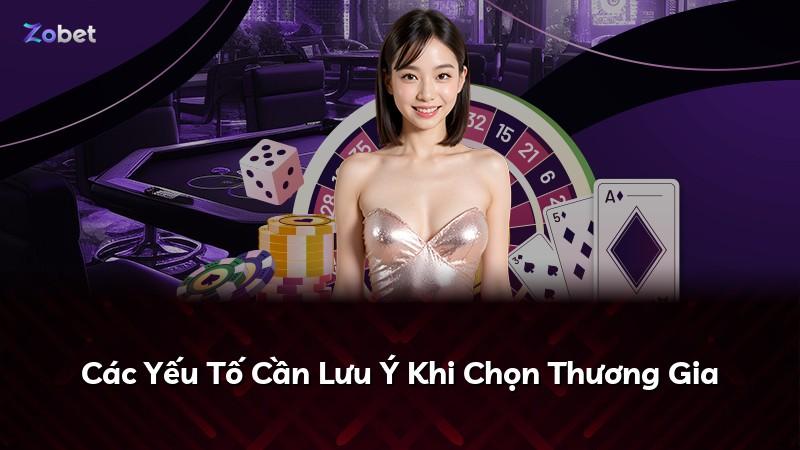Các Yếu Tố Cần Lưu Ý Khi Chọn Thương Gia