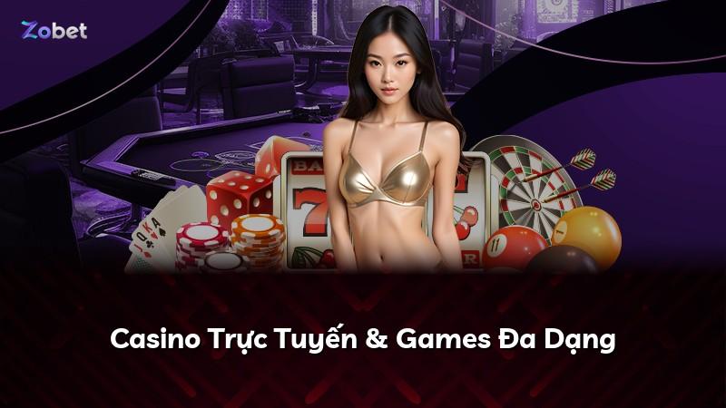 Casino Trực Tuyến & Games Đa Dạng