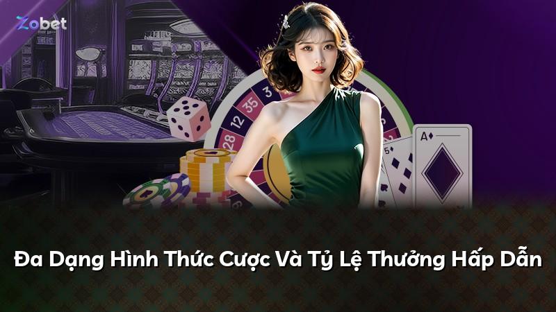 Đa Dạng Hình Thức Cược Và Tỷ Lệ Thưởng Hấp Dẫn