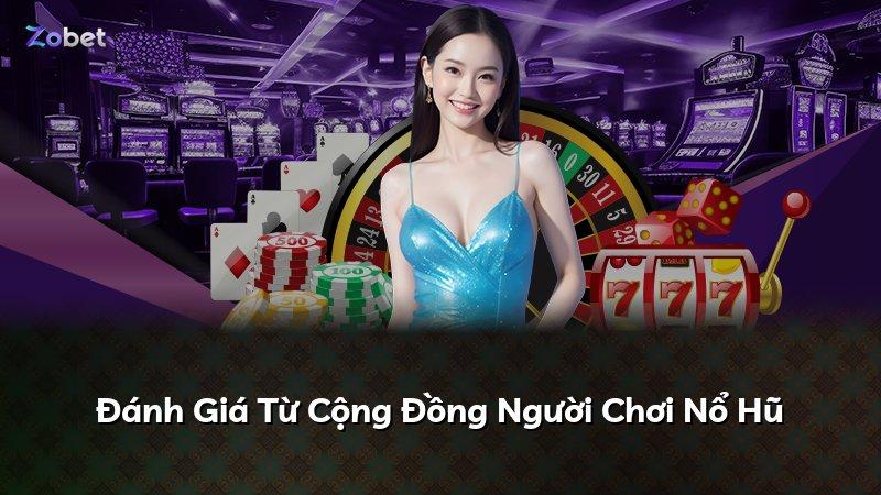 Đánh Giá Từ Cộng Đồng Người Chơi Nổ Hũ