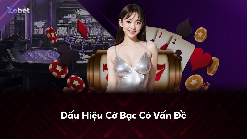 Dấu Hiệu Cờ Bạc Có Vấn Đề