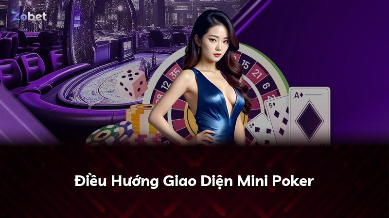 Điều Hướng Giao Diện Mini Poker