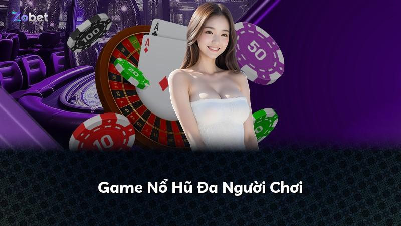 Game Nổ Hũ Đa Người Chơi