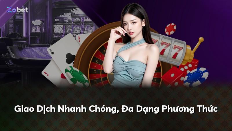 Giao Dịch Nhanh Chóng, Đa Dạng Phương Thức