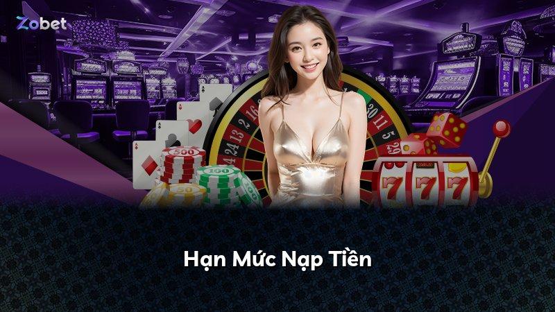 Hạn Mức Nạp Tiền
