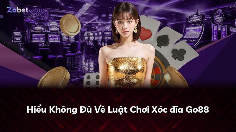 Hiểu Không Đủ Về Luật Chơi Xóc đĩa Go88