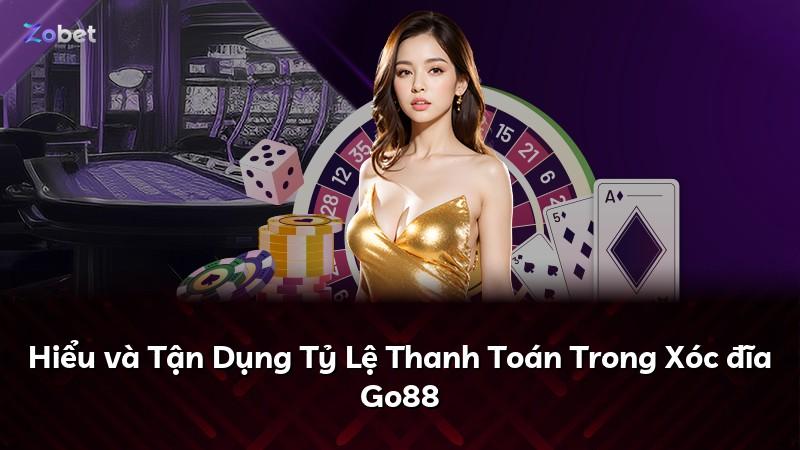 Hiểu và Tận Dụng Tỷ Lệ Thanh Toán Trong Xóc đĩa Go88