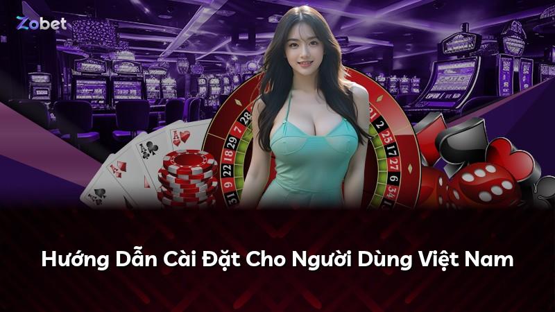 Hướng Dẫn Cài Đặt Cho Người Dùng Việt Nam
