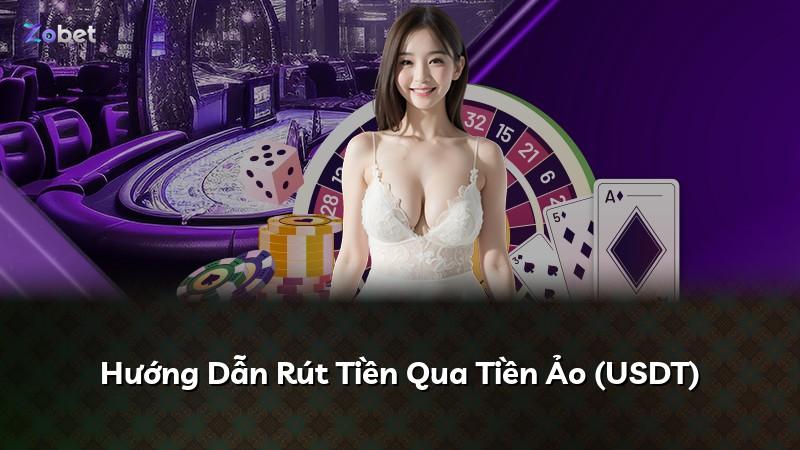 Hướng Dẫn Rút Tiền Qua Tiền Ảo (USDT)