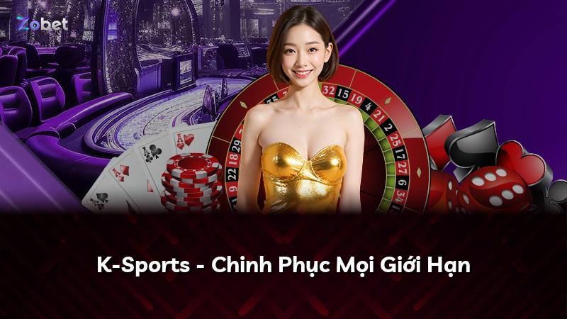 K-Sports - Chinh Phục Mọi Giới Hạn