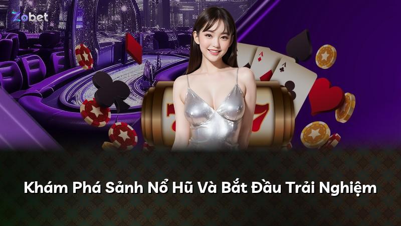 Khám Phá Sảnh Nổ Hũ Và Bắt Đầu Trải Nghiệm