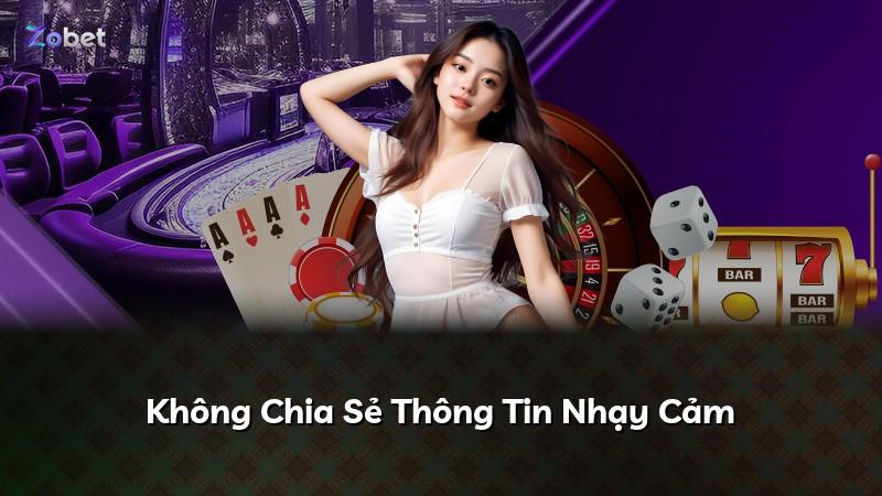 Không Chia Sẻ Thông Tin Nhạy Cảm