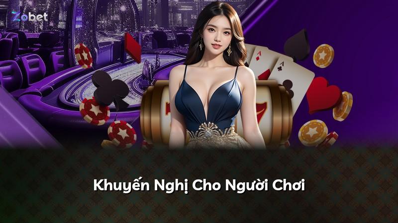 Khuyến Nghị Cho Người Chơi