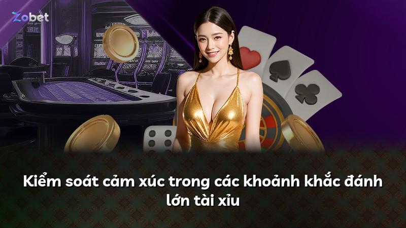 Kiểm soát cảm xúc trong các khoảnh khắc đánh lớn tài xỉu