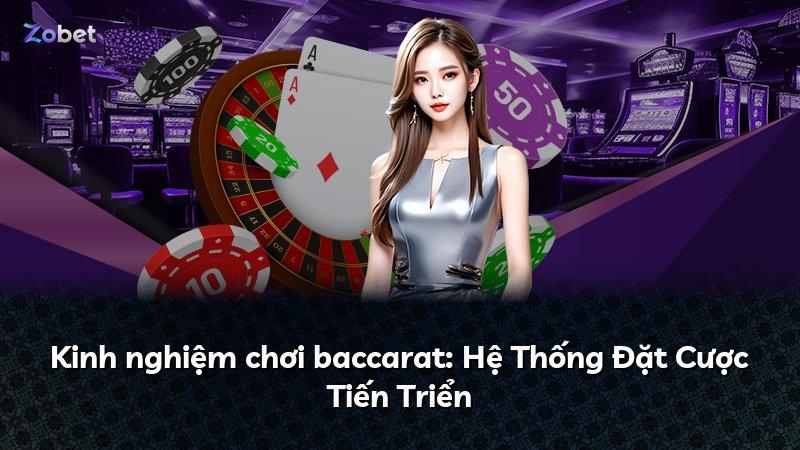 Kinh nghiệm chơi baccarat: Hệ Thống Đặt Cược Tiến Triển