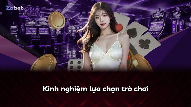 Kinh nghiệm lựa chọn trò chơi