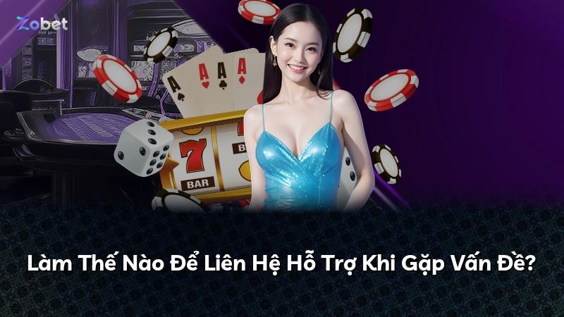 Làm Thế Nào Để Liên Hệ Hỗ Trợ Khi Gặp Vấn Đề?