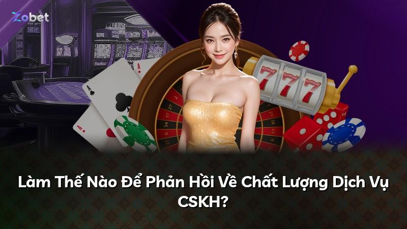 Làm Thế Nào Để Phản Hồi Về Chất Lượng Dịch Vụ CSKH?