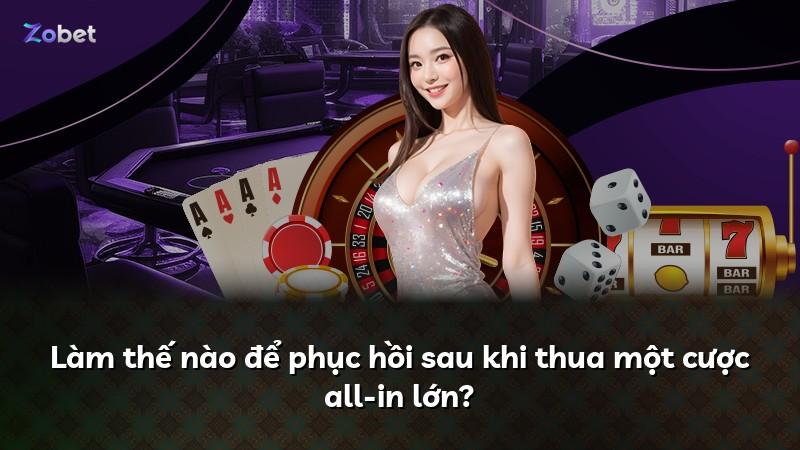 Làm thế nào để phục hồi sau khi thua một cược all-in lớn?