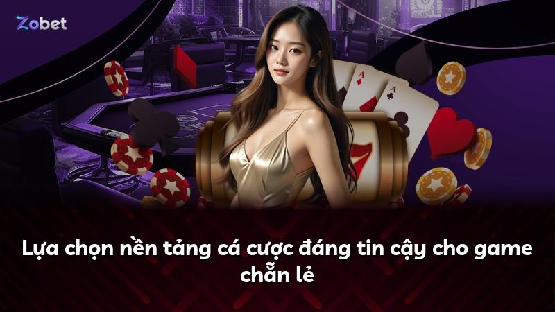 Lựa chọn nền tảng cá cược đáng tin cậy cho game chẵn lẻ