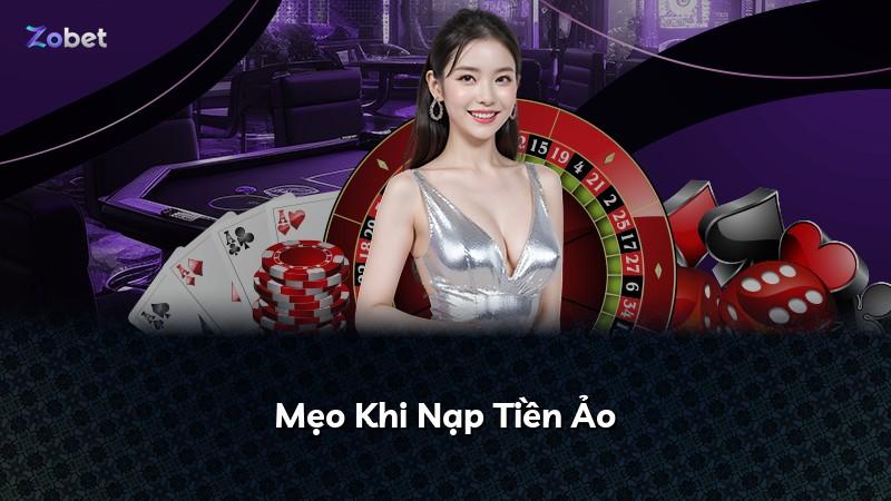 Mẹo Khi Nạp Tiền Ảo