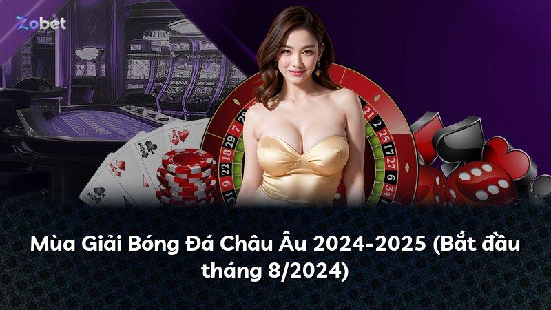Mùa Giải Bóng Đá Châu Âu 2024-2025 (Bắt đầu tháng 8/2024)