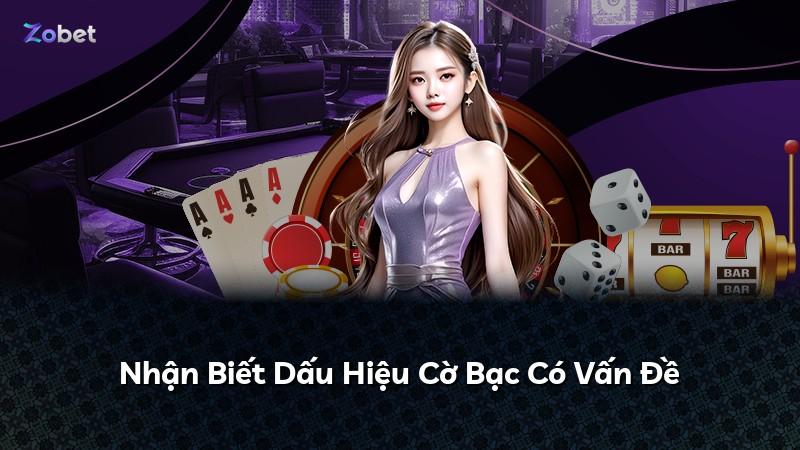 Nhận Biết Dấu Hiệu Cờ Bạc Có Vấn Đề