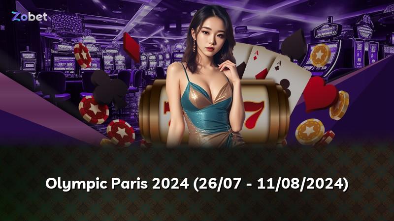 Olympic Paris 2024 (26/07 - 11/08/2024)