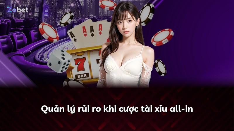 Quản lý rủi ro khi cược tài xỉu all-in