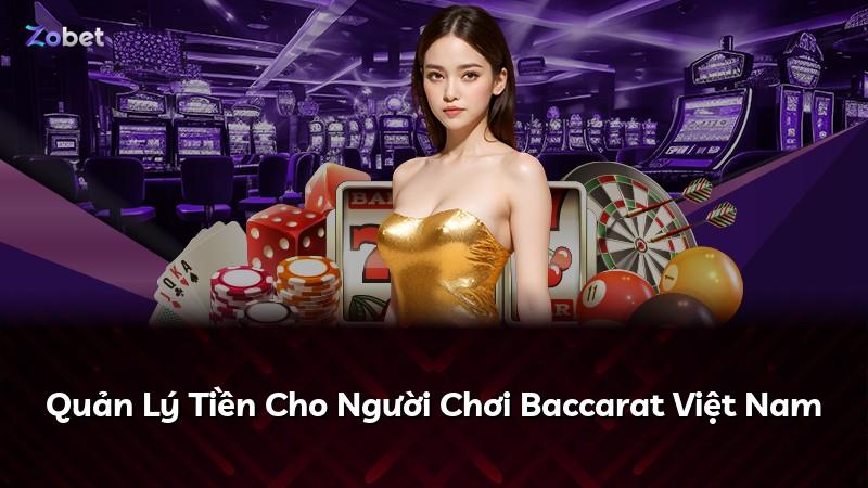 Quản Lý Tiền Cho Người Chơi Baccarat Việt Nam