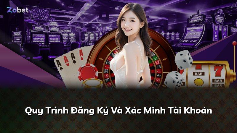 Quy Trình Đăng Ký Và Xác Minh Tài Khoản