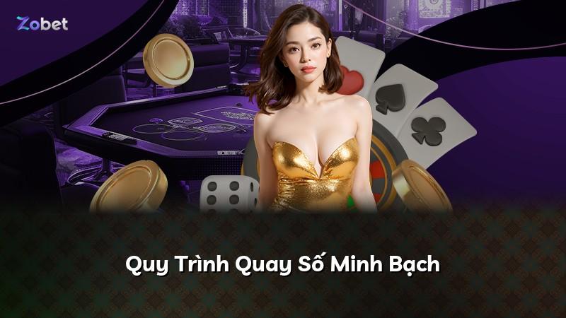 Quy Trình Quay Số Minh Bạch
