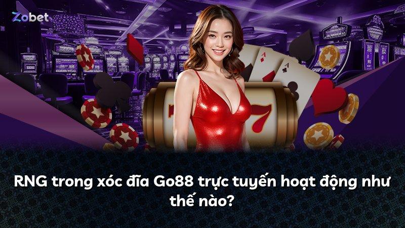 RNG trong xóc đĩa Go88 trực tuyến hoạt động như thế nào?