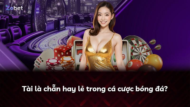 Tài là chẵn hay lẻ trong cá cược bóng đá?
