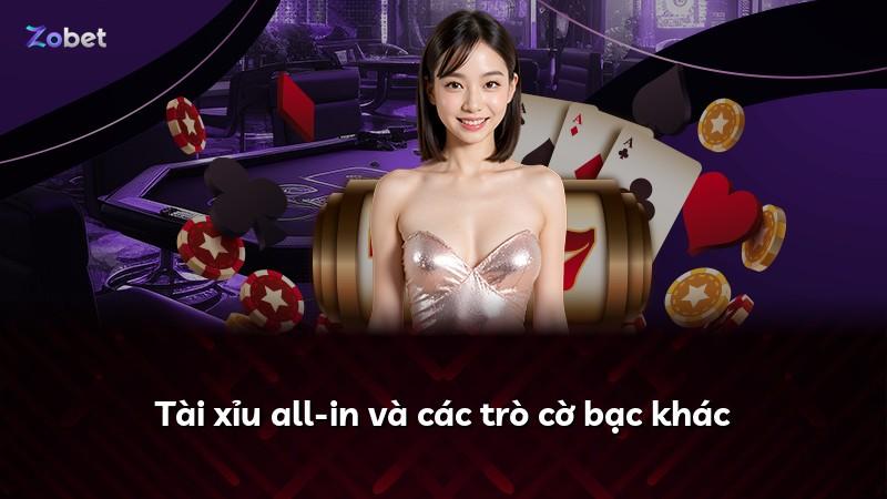 Tài xỉu all-in và các trò cờ bạc khác