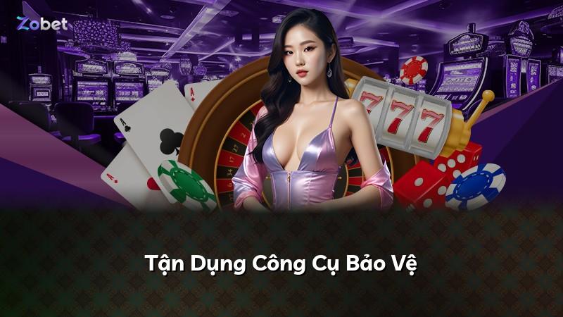 Tận Dụng Công Cụ Bảo Vệ