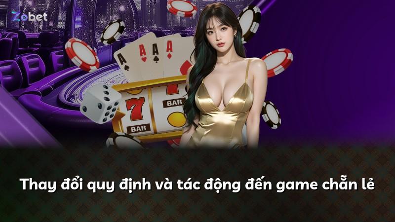 Thay đổi quy định và tác động đến game chẵn lẻ
