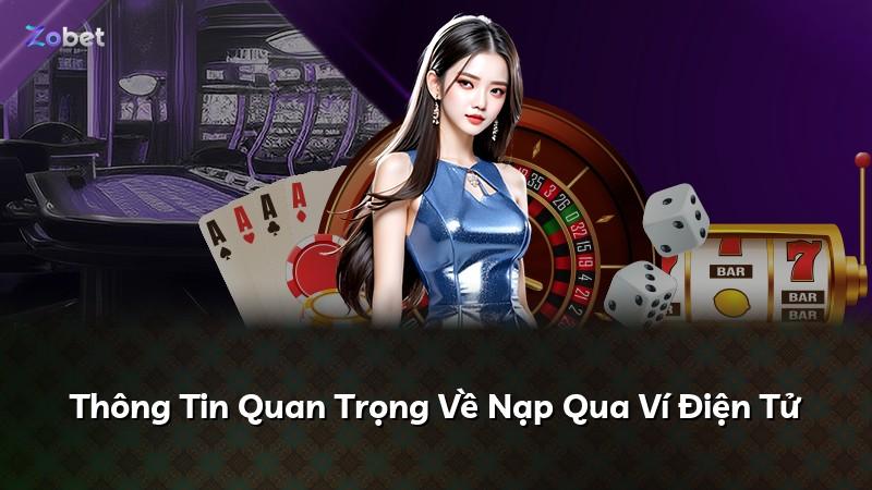 Thông Tin Quan Trọng Về Nạp Qua Ví Điện Tử