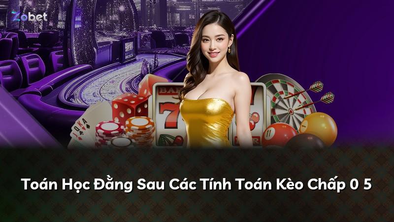 Toán Học Đằng Sau Các Tính Toán Kèo Chấp 0 5