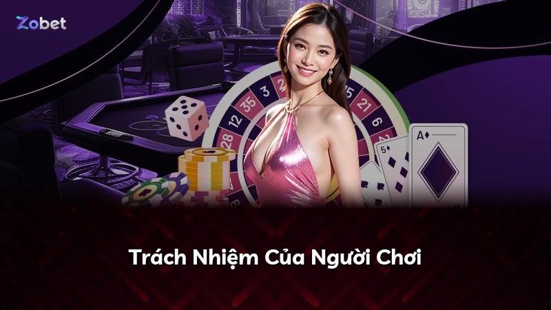 Trách Nhiệm Của Người Chơi